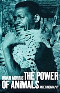 The Power of Animals : An Ethnography (Hardcover)