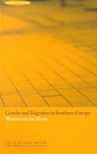 Gender and Migration in Southern Europe : Women on the Move (Paperback)