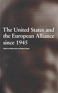 The United States and the European Alliance Since 1945 (Hardcover)