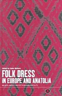 Folk Dress in Europe and Anatolia (Hardcover)