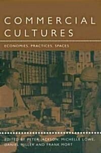 Commercial Cultures : Economies, Practices, Spaces (Paperback)