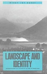 Landscape and Identity : Geographies of Nation and Class in England (Hardcover)