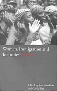 Women, Immigration and Identities in France (Paperback)