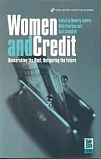 Women and Credit : Researching the Past, Refiguring the Future (Paperback)