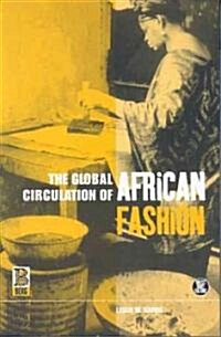 The Global Circulation of African Fashion (Hardcover)