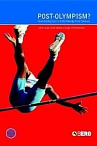 Post-Olympism : Questioning Sport in the Twenty-First Century (Paperback)