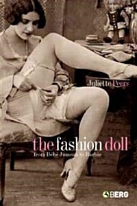 The Fashion Doll : From Bebe Jumeau to Barbie (Hardcover)