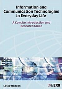Information and Communication Technologies in Everyday Life: A Concise Introduction and Research Guide (Hardcover)