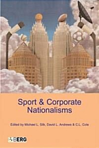 Sport and Corporate Nationalisms (Hardcover)
