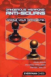Anti-Sicilians : Dazzle Your Opponents! (Paperback)