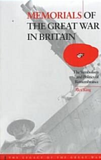 Memorials of the Great War in Britain: The Symbolism and Politics of Remembrance (Paperback)