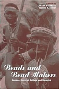 Beads and Bead Makers: Gender, Material Culture and Meaning (Hardcover)