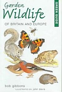Garden Wildlife of Britain and Europe (Paperback)