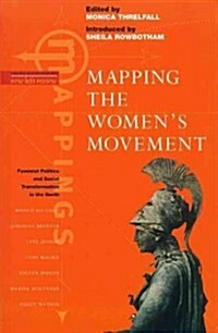 Mapping the Womens Movement : Feminist Politics and Social Transformation in the North (Paperback)