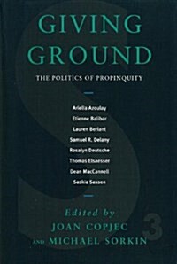 [중고] Giving Ground: The Politics of Propinquity (Paperback)