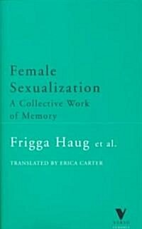 Female Sexualization : A Collective Work of Memory (Paperback, 2 Revised edition)