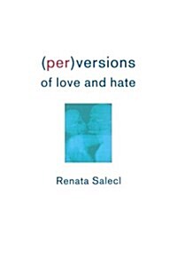 (Per)versions of Love and Hate (Paperback, New ed)