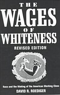 The Wages of Whiteness (Paperback, Revised)