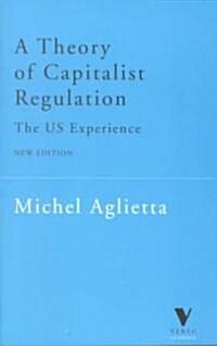 A Theory of Capitalist Regulation : The US Experience (Paperback)