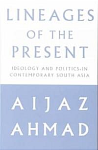 Lineages of the Present : Ideology and Politics in Contemporary South Asia (Paperback, Re-issue)