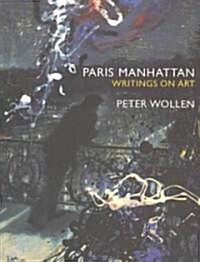 Paris Manhattan : Writings on Art (Paperback)