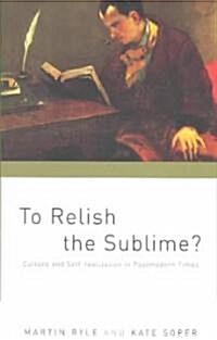 To Relish the Sublime? : Culture and Self-realization in Postmodern Times (Paperback)