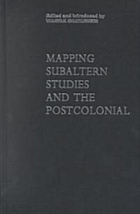 Mapping Subaltern Studies and the Postcolonial (Hardcover)