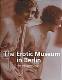 The Erotic Museum in Berlin (Hardcover)