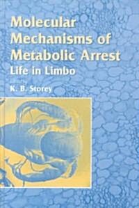 Molecular Mechanisms of Metabolic Arrest : Life in Limbo (Hardcover)