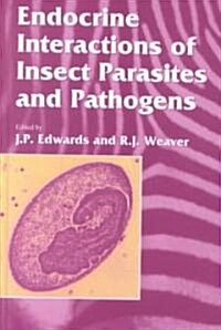 Endocrine Interactions of Insect Parasites and Pathogens (Hardcover)