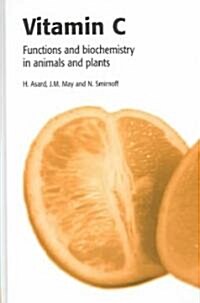 Vitamin C : Its Functions and Biochemistry in Animals and Plants (Hardcover)