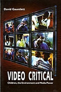 Video Critical : Children, the Environment and Media Power (Paperback)