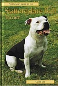 Pet Owners Guide to the Staffordshire Bull Terrier (Hardcover)