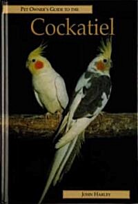 Pet Owners Guide to the Cockatiel (Hardcover)