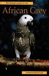 Pet Owners Guide to the African Grey Parrot (Hardcover)