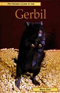 Pet Owners Guide to the Gerbil (Hardcover)