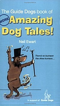 The Guide Dogs Book of More Amazing Dog Tales! (Paperback)