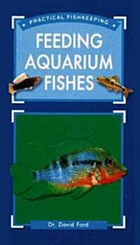 Feeding Aquarium Fishes (Hardcover)