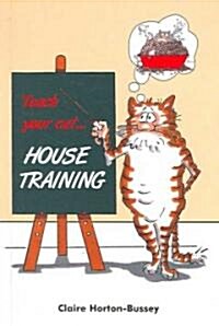 Teach Your Cat House Training (Paperback)