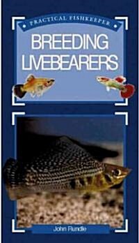 Practical Fishkeeping Guide to Breeding Livebearers (Hardcover, 1st)