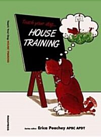 Teach Your Dog House Training (Paperback)