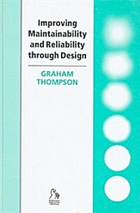 Improving Maintainability and Reliability Through Design (Hardcover)