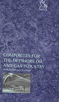 Composites for the Offshore Oil and Gas Industry: Design and Application (Hardcover)