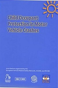 Child Occupant Protection in Motor Vehicle Crashes (Hardcover)