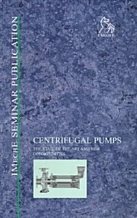 Centrifugal Pumps: The State of the Art and New Opportunities - Imeche Seminar (Hardcover)