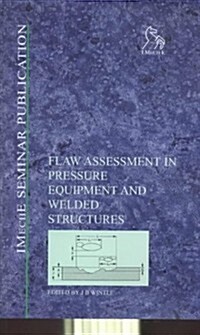 Flaw Assessment in Pressure Equipment and Welded Structures (Hardcover)