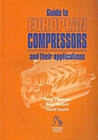 Guide to European Compressors and their Applications (Hardcover)