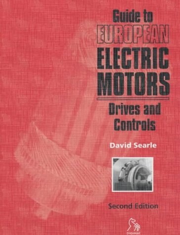Guide to European Electric Motors: Drives and Controls (Paperback, 2, Second)