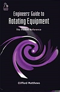 Engineers Guide to Rotating Equipment: The Pocket Reference (Hardcover)