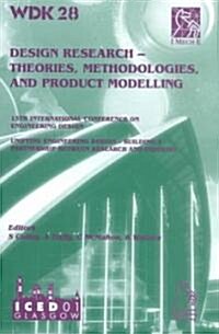 Design Research : Theories, Methodologies, and Product Modelling (Paperback)